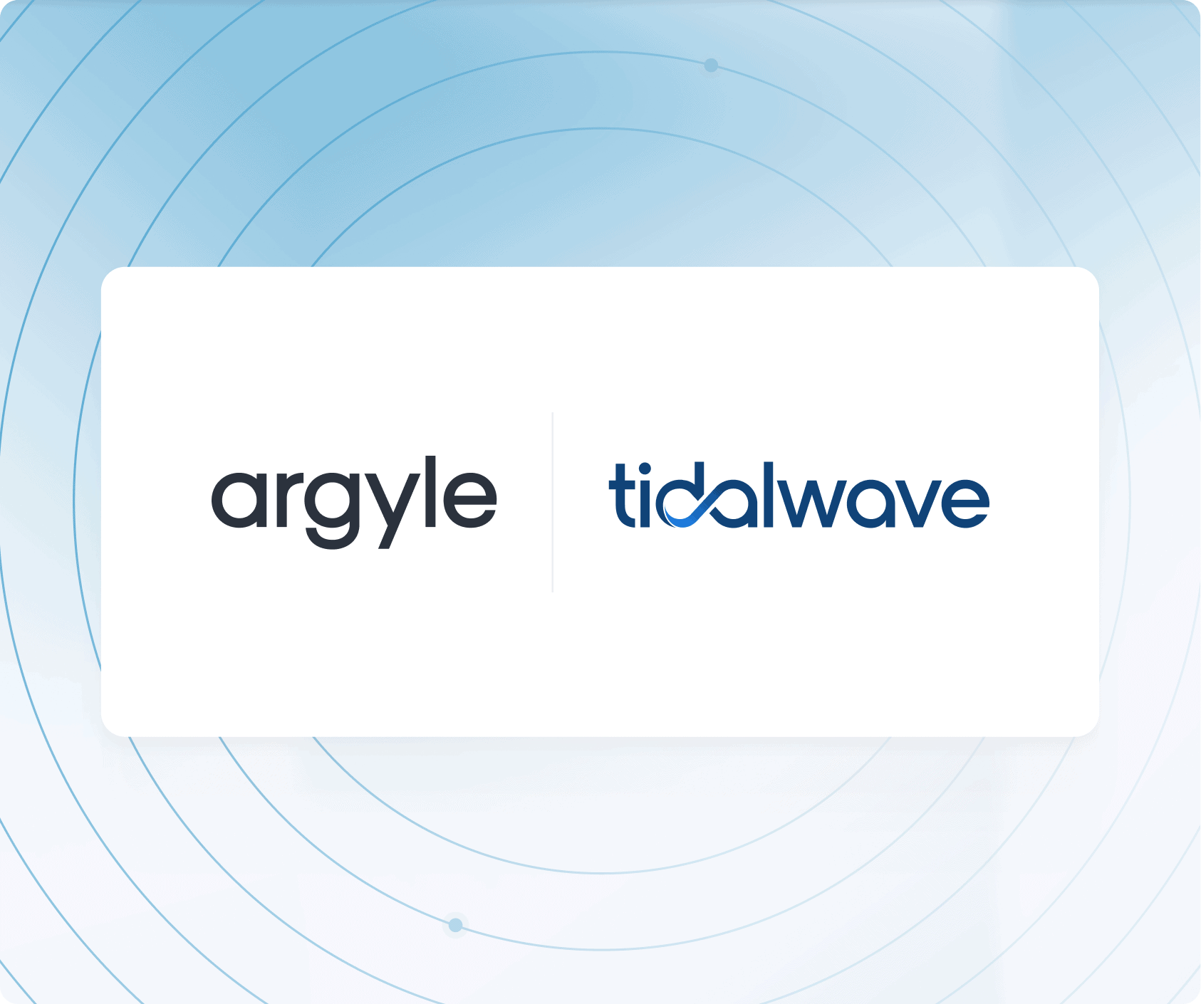 Tidalwave and Argyle